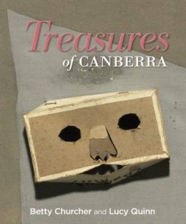 Treasures Of Canberra by Betty Churcher