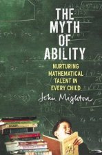 The Myth Of Ability Nurturing Mathematical Talent In Every Child
