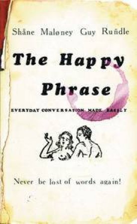 Happy Phrase by Shane Maloney & Guy Rundle