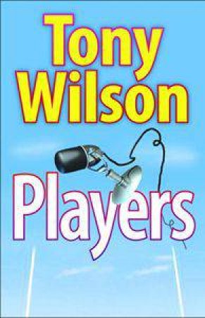 Players by Tony Wilson