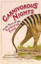 Carnivorous Nights On The Trail Of The Tasmanian Tiger