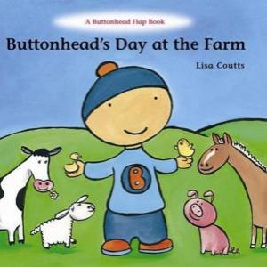 Buttonhead Flap Book: Buttonhead's Day At The Farm by Lisa Coutts