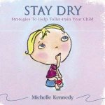 Stay Dry Strategies To Help Toilet Train Your Child