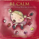 Be Calm Strategies For Dealing With Bad Behaviour