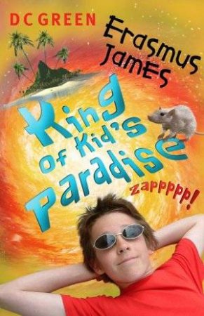 Erasmus James: King Of Kid's Paradise by D C Green