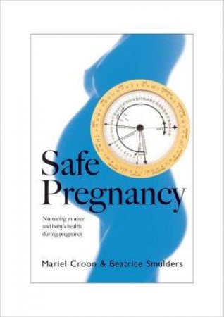 Safe Pregnancy by Croon & Smulders