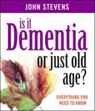 Is It Dementia Or Old Age Everything You Need To Know