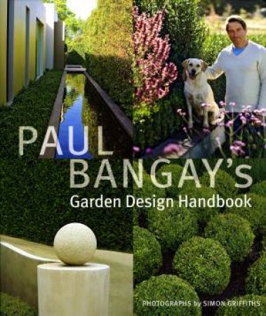 Paul Bangay's Garden Design Handbook by Paul Bangay