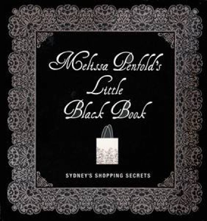 Melissa Penfold's Little Black Book: Sydney's Shopping Secrets by Melissa Penfold