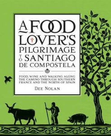 A Food Lover's Pilgrimage to Santiago De Compostela by Nolan Dee