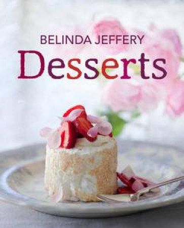 Desserts by Belinda Jeffery