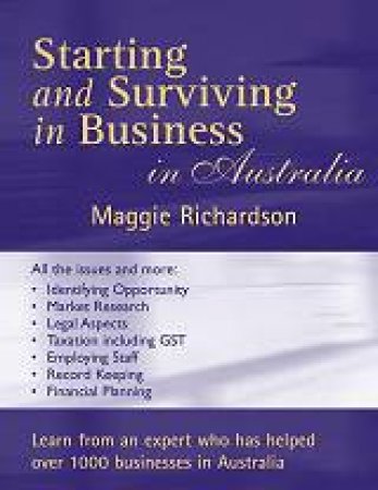 Starting and Surviving in Business In Australia by Maggie Richardson
