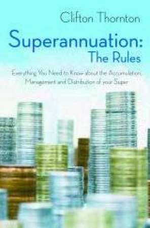 Superannuation: The Rules by Clifton Thornton