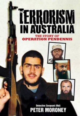 Terrorism In Australia by Peter Moroney