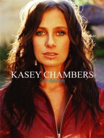 Kasey Chambers: The Collection by Print Music