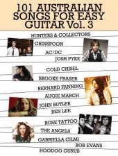 101 Australian Songs For Easy Guitar Vol 3