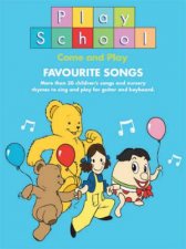 Play School Come and Play Favourite Songs