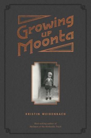 Growing Up Moonta by Kristin Weidenbach