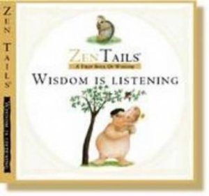 Zen Tails: Wisdom Is Listening by Peter Whitfield