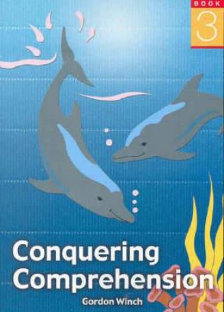Conquering Comprehension 3 by Gordon Winch