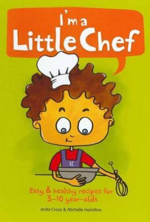 I'm a Little Chef by Anita Cross & Michelle Hamilton