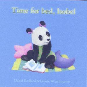 Time For Bed, Isobel by David Bedford & Leon Worthington