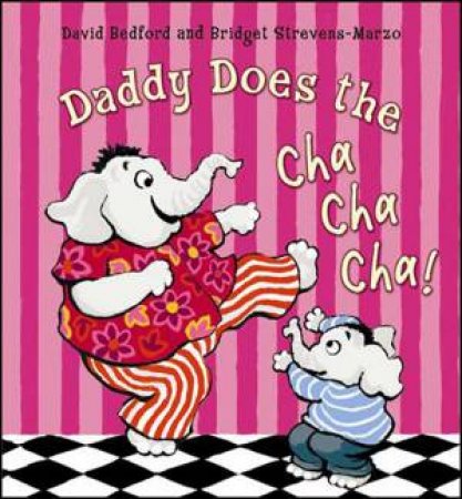 Daddy Does the Cha Cha Cha! by David Bedford