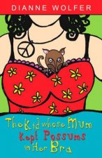 The Kid Whose Mum Kept Possums In Her Bra