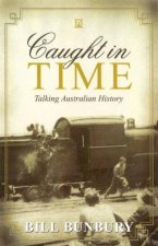 Caught In Time Talking Australian History