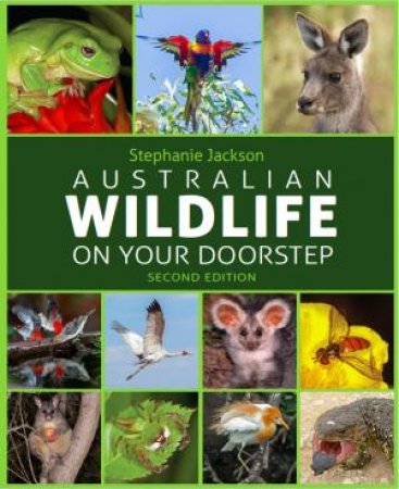 Australian Wildlife On Your Doorstep by Jackson Stephanie