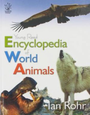 Encyclopedia Of World Animals by Ian Rohr