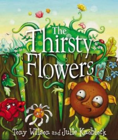 Thirsty Flowers by Tony Wilson