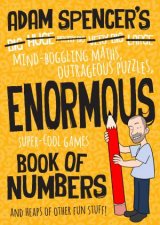 Adam Spencers Enormous Book Of Numbers