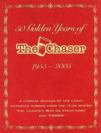 Fifty Golden Years Of The Chaser by The Chaser
