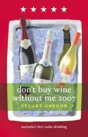 Don't Buy Wine Without Me 2007 by Stuart Gregor