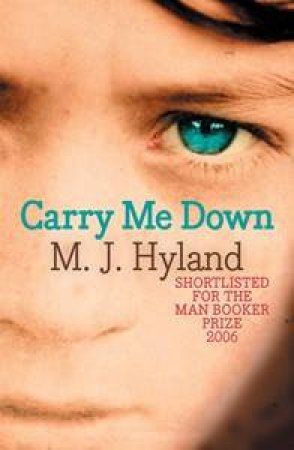 Carry Me Down by M J Hyland