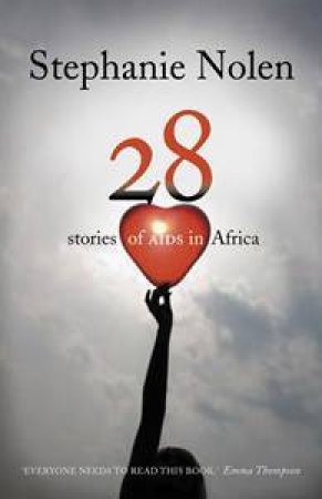 Twenty Eight: Stories Of Aids In Africa by Stephanie Nolen