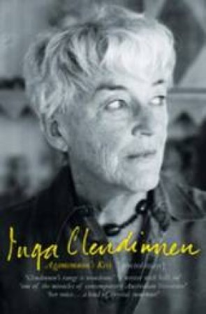 Agamemnon's Kiss: Selected Essays by Inga Clendinnen
