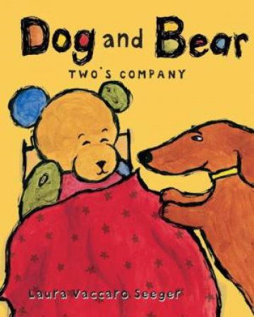 Dog And Bear: Two's Company by Laura Vaccaro Seeger