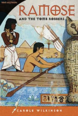 Ramose  And The Tomb Robbers by Carole Wilkinson