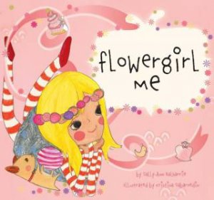 Flowergirl Me by Sally-Ann Balharrie