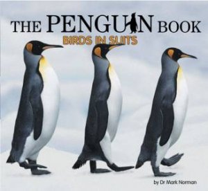 Penguin Book: Birds In Suits by Dr Mark Norman