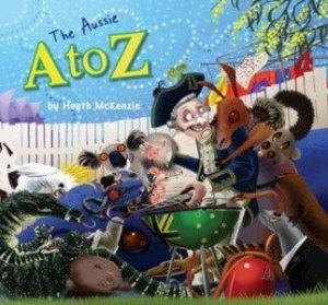 The Aussie A To Z by Heath McKenzie