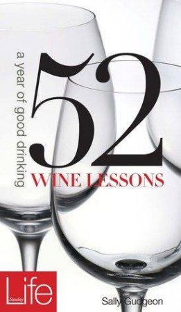 Wine Lessons: A Year of Good Drinking by Sally Gudgeon