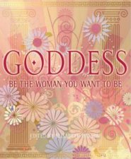 Goddess Be The Woman You Want To Be