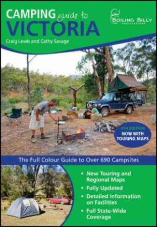 Camping Guide To Victoria: The Full Colour Guide To Over 650 Campsites - 4th Ed. by Craig Lewis & Cathy Savage