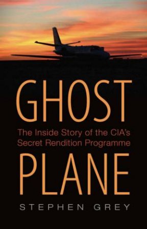 Ghost Plane by Stephen Grey