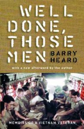 Well Done, Those Men by Barry Heard