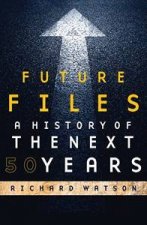 Future Files A History Of The Next 50 Years