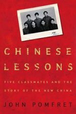 Chinese Lessons Five Classmates And the Story Of The New China